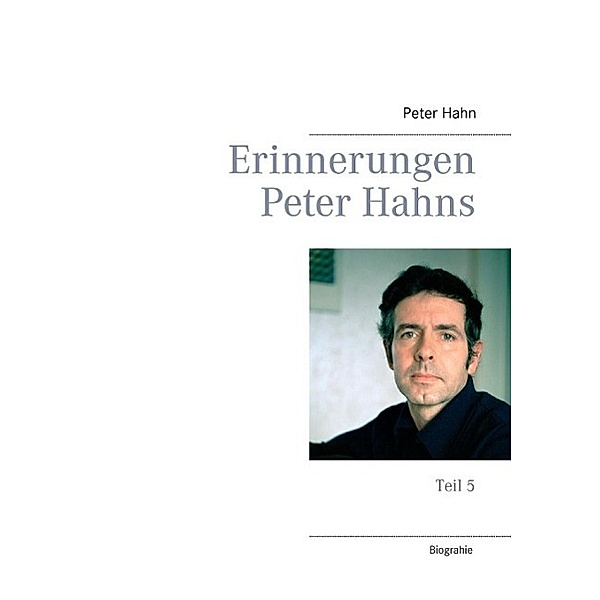 Erinnerungen Peter Hahns, Peter Hahn