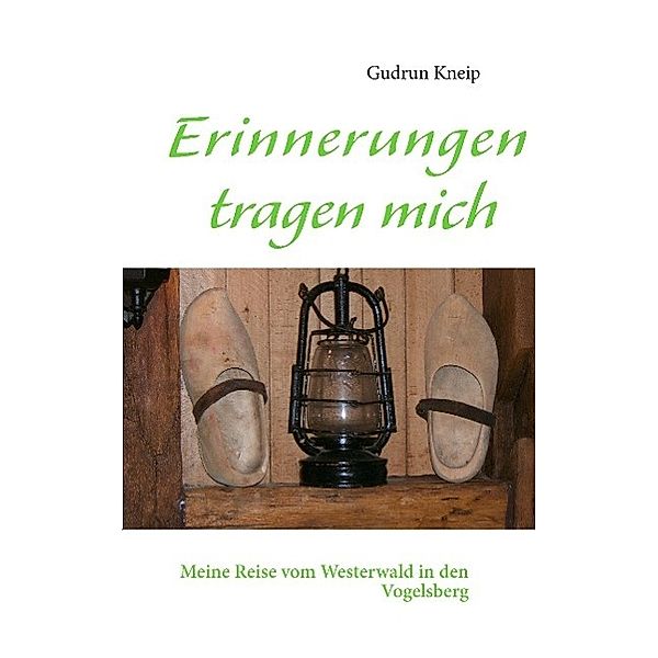 Erinnerungen tragen mich, Gudrun Kneip