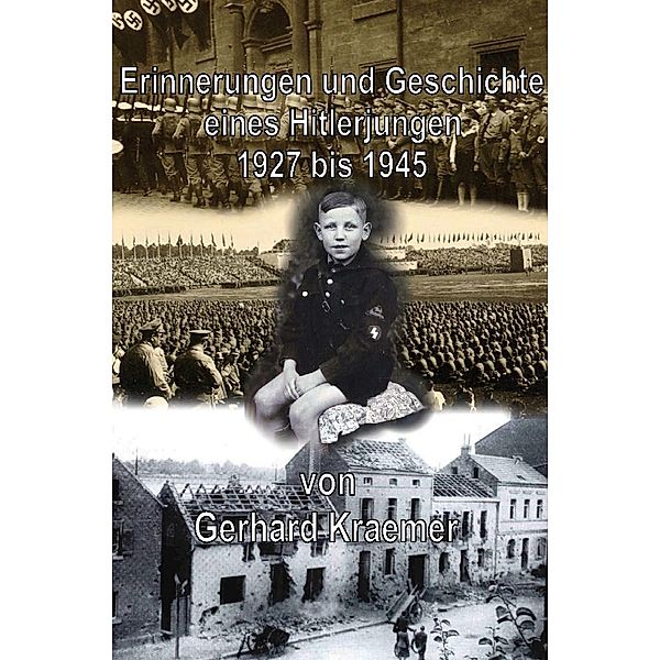 Erinnerungen und Geschichte eines Hitlerjungen, Gerhard Kraemer