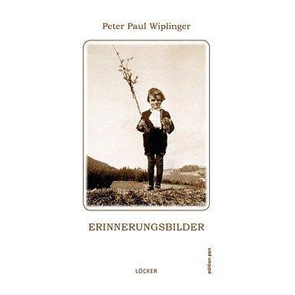 Erinnerungsbilder, Peter Paul Wiplinger