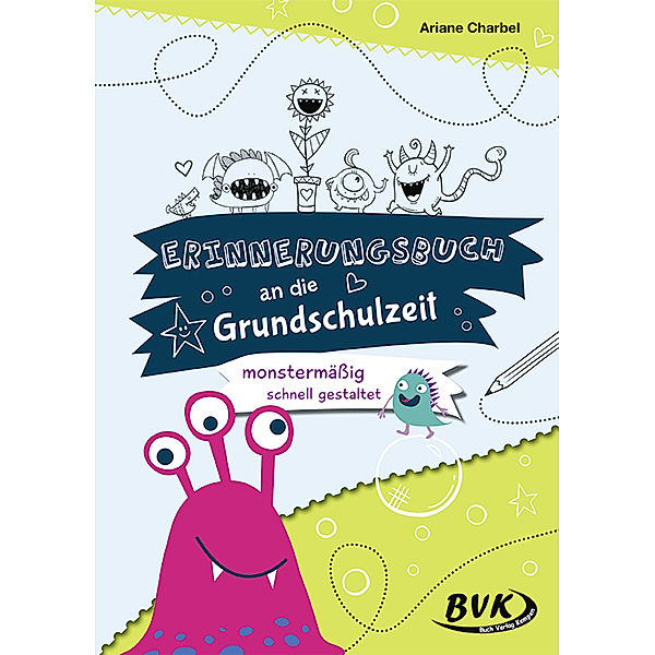 Erinnerungsbuch an die Grundschulzeit - monstermässig schnell gestaltet, Ariane Charbel