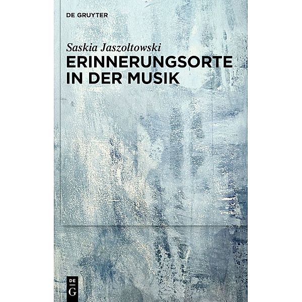 Erinnerungsorte in der Musik, Saskia Jaszoltowski