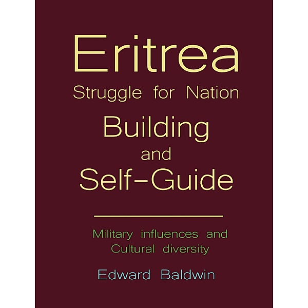 Eritrea Struggle for Nation Building and Self-guide, Edward Baldwin
