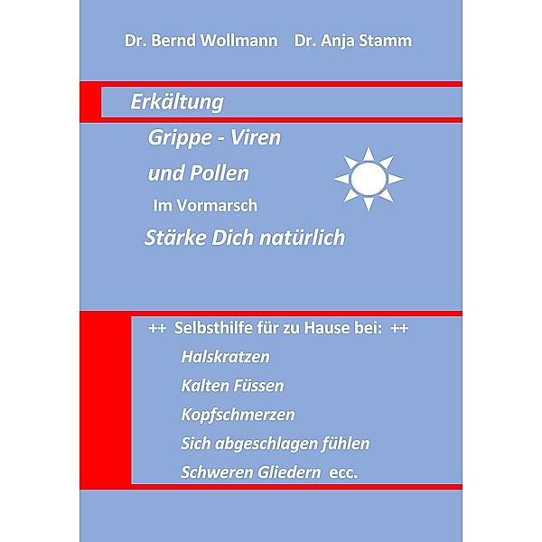 Erkältung Grippe-Viren und Pollen im Vormarsch stärke Dich natürlich, Bernd Wollmann, Anja Stamm