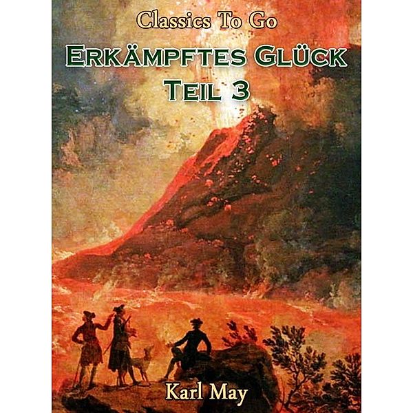 Erkämpftes Glück Teil 3, Karl May