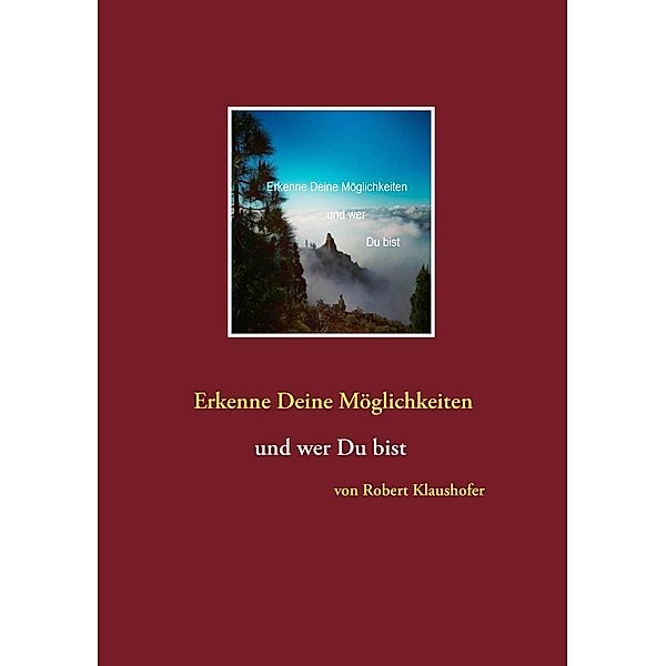 Erkenne Deine Möglichkeiten und wer Du bist, Robert Klaushofer