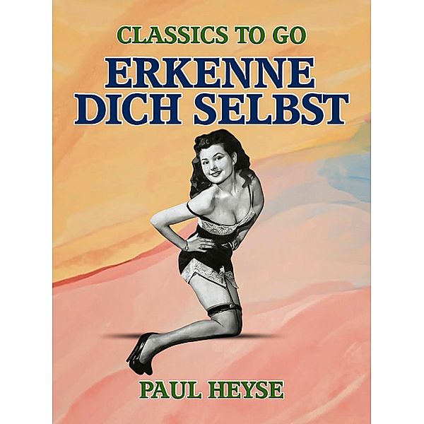 Erkenne dich selbst, Paul Heyse