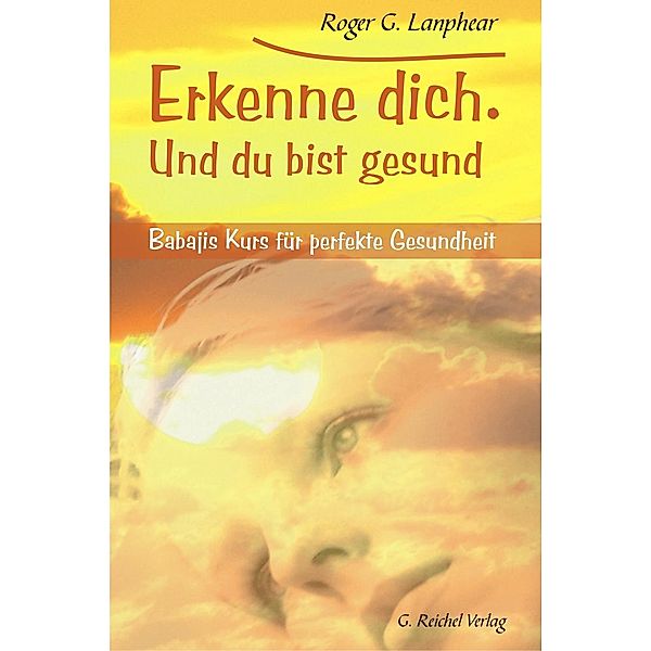 Erkenne dich. Und du bist gesund, Roger G. Lanphear