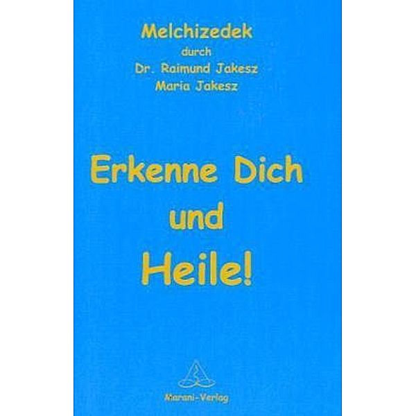 Erkenne dich und heile!, Raimund Jakesz, Maria Jakesz