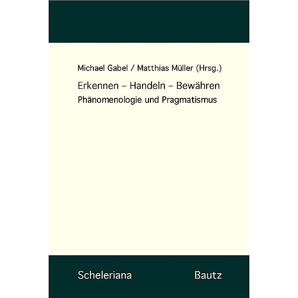 Erkennen - Handeln - Bewähren / Scheleriana Bd.2
