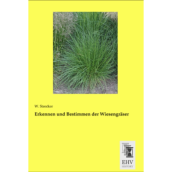 Erkennen und Bestimmen der Wiesengräser, W. Strecker