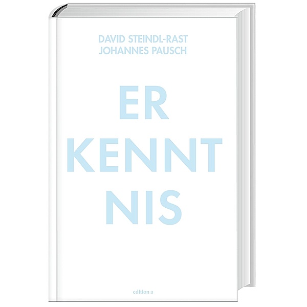 Erkenntnis, David Steindl-Rast, Johannes Pausch