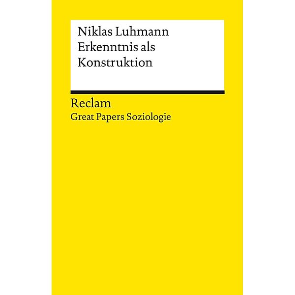 Erkenntnis als Konstruktion / Great Papers Soziologie, Niklas Luhmann