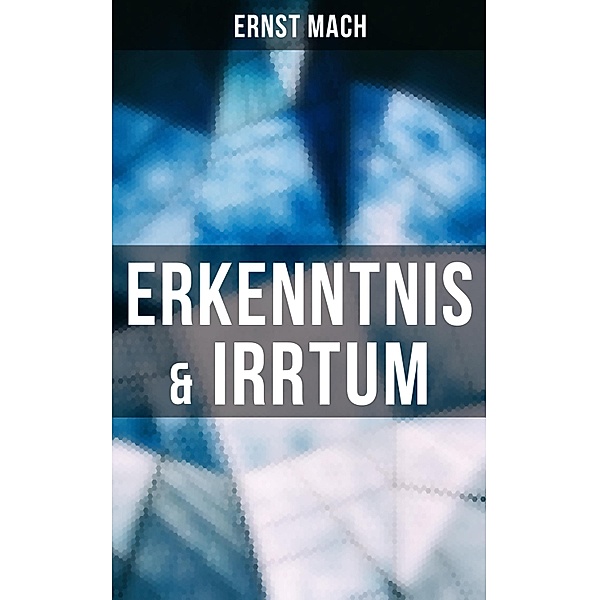 Erkenntnis & Irrtum, Ernst Mach