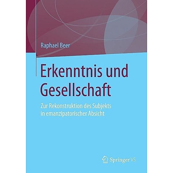 Erkenntnis und Gesellschaft, Raphael Beer