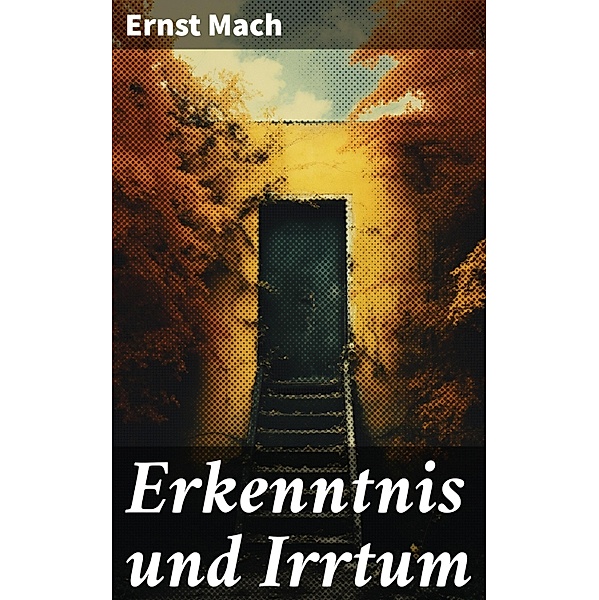 Erkenntnis und Irrtum, Ernst Mach