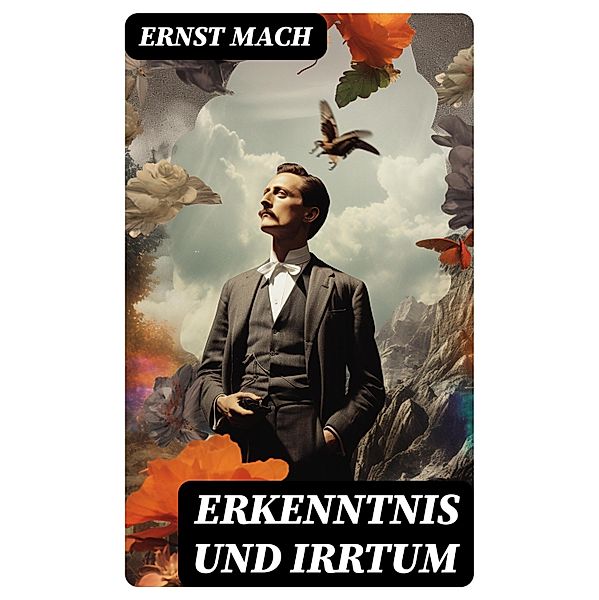 Erkenntnis und Irrtum, Ernst Mach