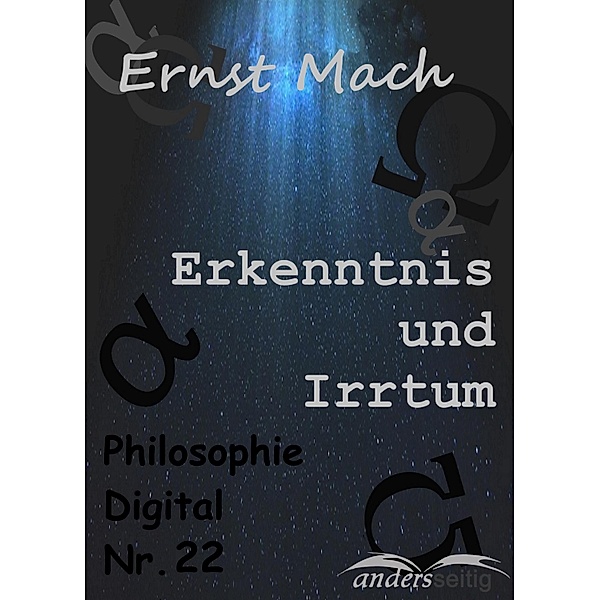 Erkenntnis und Irrtum / Philosophie-Digital, Ernst Mach