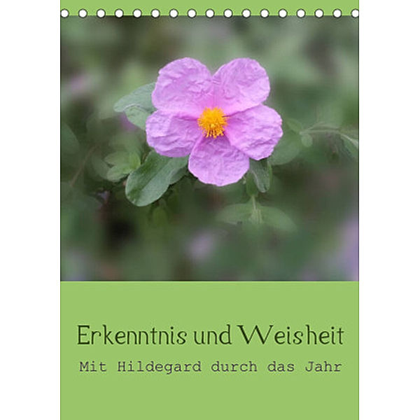 Erkenntnis und Weisheit - Hildegard von Bingen (Tischkalender 2022 DIN A5 hoch), Christine Bergmann