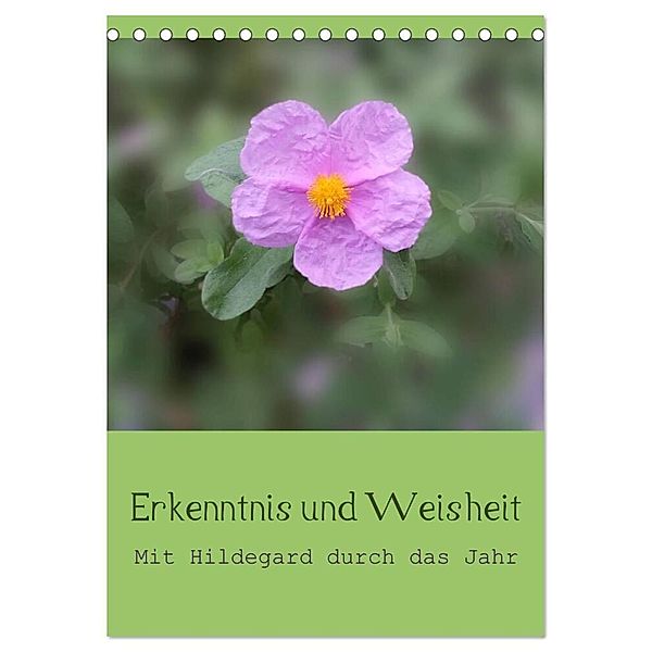 Erkenntnis und Weisheit - Hildegard von Bingen (Tischkalender 2024 DIN A5 hoch), CALVENDO Monatskalender, Christine Bergmann