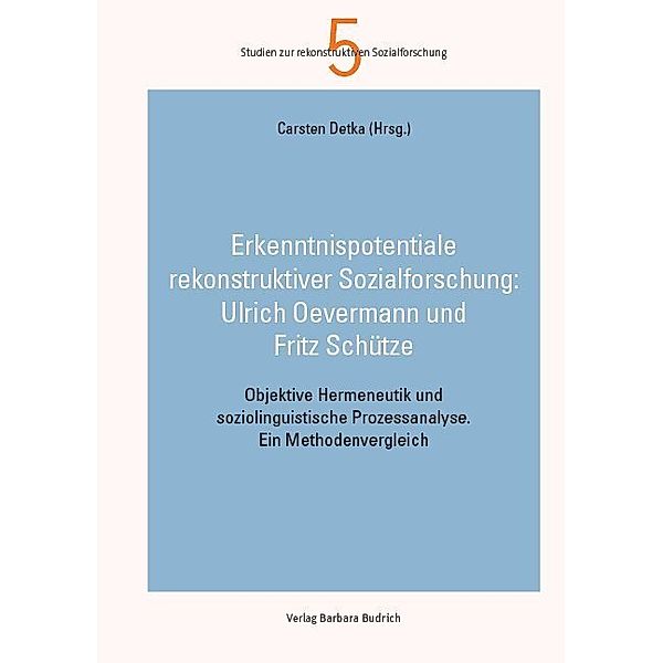 Erkenntnispotentiale qualitativer Sozialforschung: Objektive Hermeneutik und
soziolinguistische Prozessanalyse