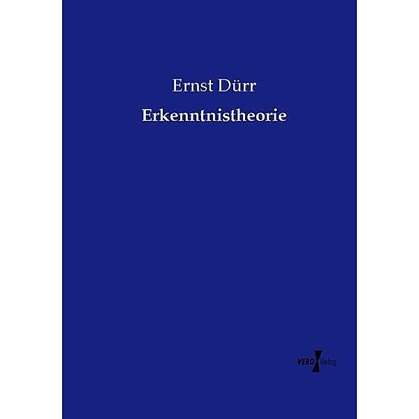 Erkenntnistheorie, Ernst Dürr