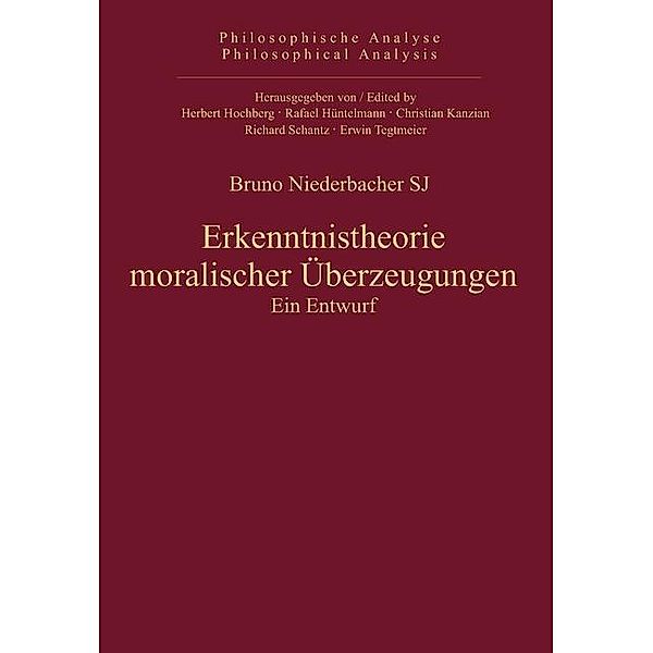 Erkenntnistheorie moralischer Überzeugungen / Philosophische Analyse / Philosophical Analysis Bd.45, Bruno Niederbacher