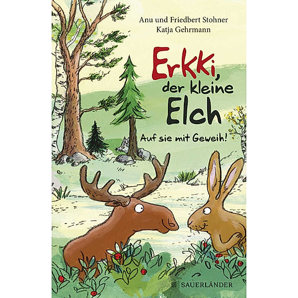 Erkki, der kleine Elch - Auf sie mit Geweih!, Friedbert Stohner, Anu Stohner