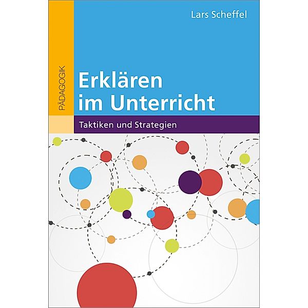 Erklären im Unterricht, Lars Scheffel