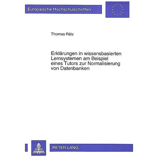 Erklärungen in wissensbasierten Lernsystemen am Beispiel eines Tutors zur Normalisierung von Datenbanken, Thomas Rätz