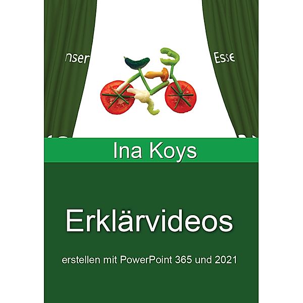 Erklärvideos / Kurz & Knackig Bd.30, Ina Koys