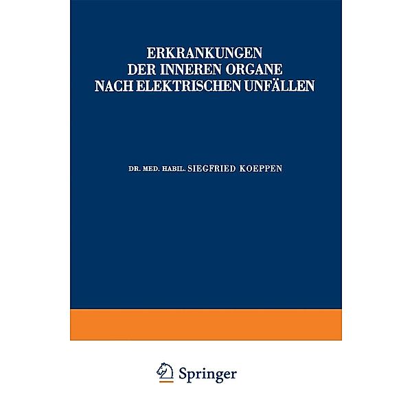 Erkrankungen der Inneren Organe Nach Elektrischen Unfällen / Hefte zur Unfallheilkunde Bd.34, Siegfried Koeppen