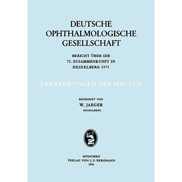 Erkrankungen der Macula / Berichte über die Zusammenkünfte der Deutschen Ophthalmologischen Gesellschaft Bd.73