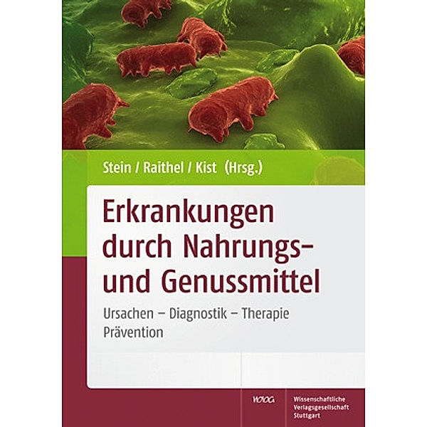 Erkrankungen durch Nahrungs- und Genussmittel, Jürgen Stein, Martin Raithel, Manfred Kist