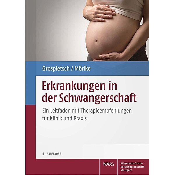 Erkrankungen in der Schwangerschaft, Gerhard Grospietsch, Klaus Mörike