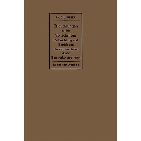 Erläuterungen zu den Vorschriften für die Errichtung und den Betrieb elektrischer Starkstromanlagen, Carl Ludwig Weber