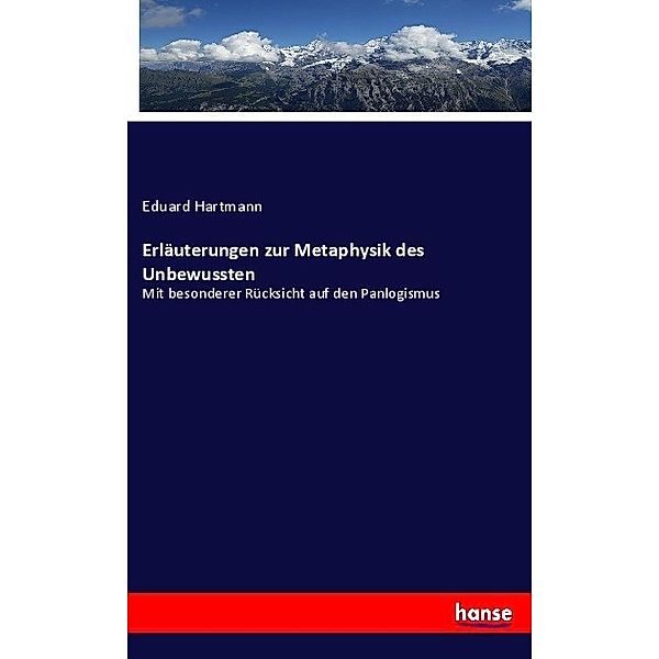 Erläuterungen zur Metaphysik des Unbewussten, Eduard Hartmann