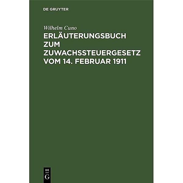 Erläuterungsbuch zum Zuwachssteuergesetz vom 14. Februar 1911, Wilhelm Cuno