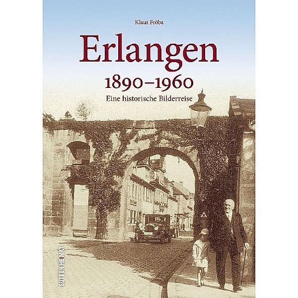 Erlangen 1890 bis 1960, Klaus Fröba