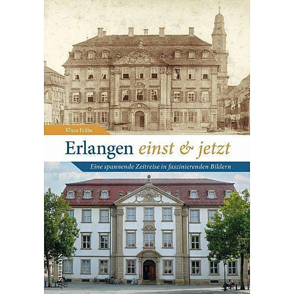 Erlangen einst und jetzt, Klaus Fröba