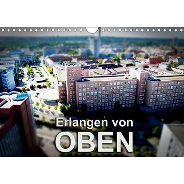 Erlangen von oben (Wandkalender 2020 DIN A4 quer), Wolfram Seitzinger