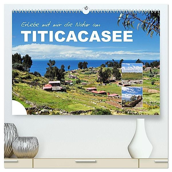 Erleb mit mir die Natur am Titicacasee (hochwertiger Premium Wandkalender 2024 DIN A2 quer), Kunstdruck in Hochglanz, Nadine Büscher