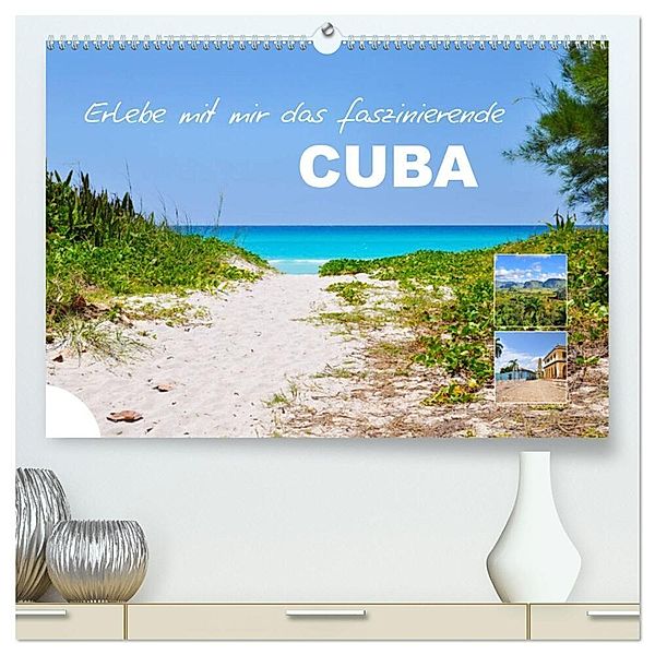 Erlebe mit mir das faszinierende Cuba (hochwertiger Premium Wandkalender 2024 DIN A2 quer), Kunstdruck in Hochglanz, Nadine Büscher