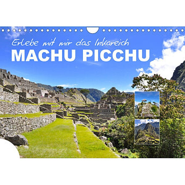 Erlebe mit mir das Inkareich Machu Picchu (Wandkalender 2022 DIN A4 quer), Nadine Büscher