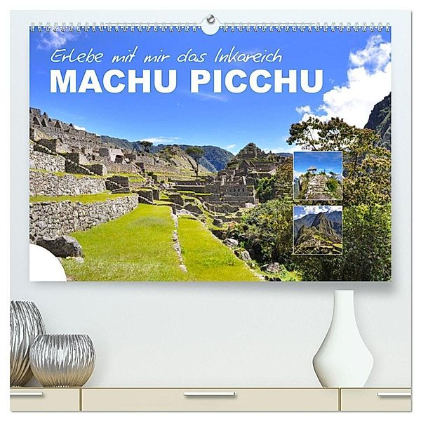 Erlebe mit mir das Inkareich Machu Picchu (hochwertiger Premium Wandkalender 2025 DIN A2 quer), Kunstdruck in Hochglanz, Calvendo, Nadine Büscher