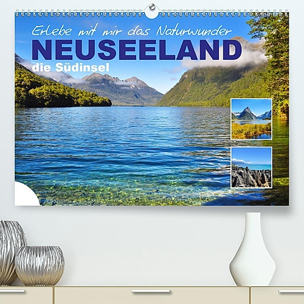 Erlebe mit mir das Naturwunder Neuseeland die Südinsel (Premium, hochwertiger DIN A2 Wandkalender 2021, Kunstdruck in Ho, Nadine Büscher