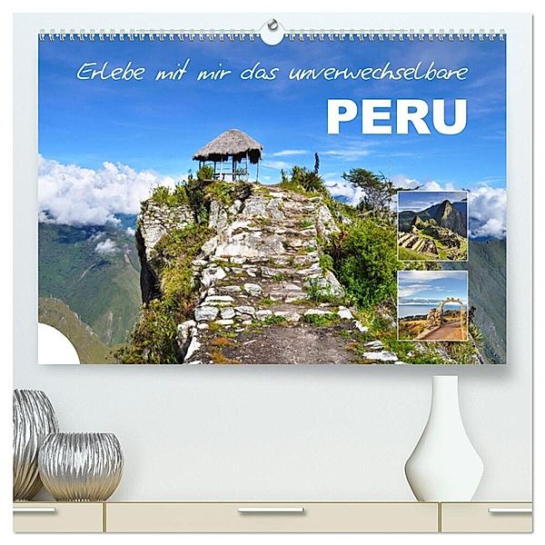 Erlebe mit mir das unverwechselbare Peru (hochwertiger Premium Wandkalender 2024 DIN A2 quer), Kunstdruck in Hochglanz, Nadine Büscher