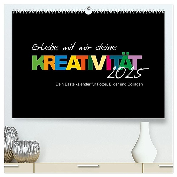 Erlebe mit mir deine Kreativität (hochwertiger Premium Wandkalender 2025 DIN A2 quer), Kunstdruck in Hochglanz, Calvendo, Nadine Büscher