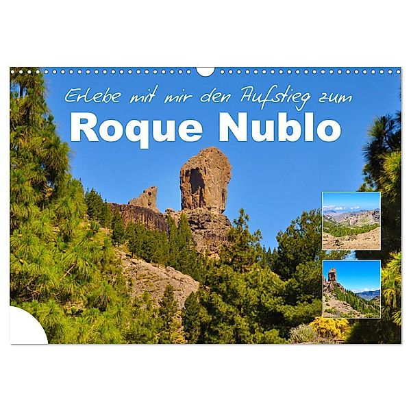 Erlebe mit mir den Aufstieg zum Roque Nublo (Wandkalender 2024 DIN A3 quer), CALVENDO Monatskalender, Nadine Büscher