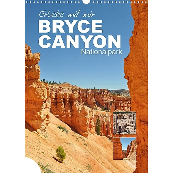 Erlebe mit mir den Bryce Canyon Nationalpark (Wandkalender 2023 DIN A3 hoch), Nadine Büscher